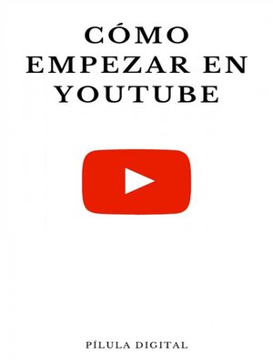 cover image of Cómo empezar en YouTube